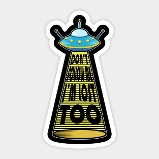 Ufo : don't follow me, i'm lost too Sticker